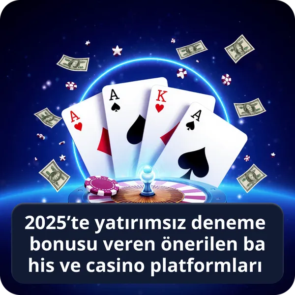 2025’te yatırımsız deneme bonusu veren önerilen bahis ve casino platformları
